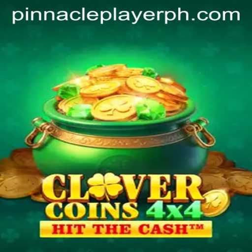 Exploring the Exciting World of CloverCoins4x4: A Guide for PINNACLEPLAYER Enthusiasts