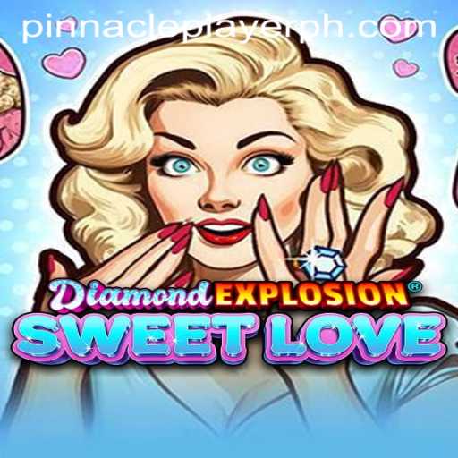 Unveiling DiamondExplosionSweetLove: The Ultimate Gaming Experience for PINNACLEPLAYER Enthusiasts